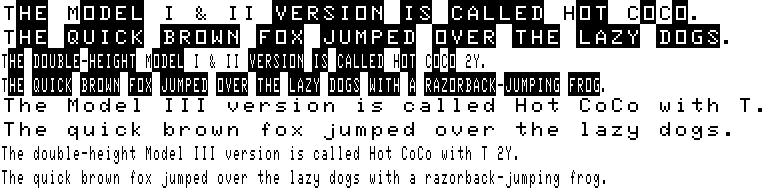 The Model I & II version is called
Hot CoCo. The double-height Model I & II version is called Hot CoCo 2Y. The
Model III version is called Hot CoCo with T. The double-height Model III version
is called Hot CoCo with T 2Y.